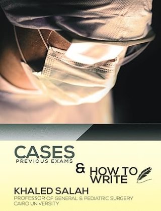  Cases and How to Write and Previous Exams Lecturer of General and Pediatric Surgery