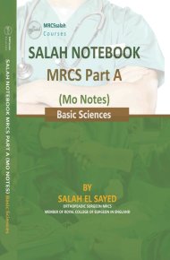 Salah Notebook MRCS Part A (Mo Notes) Basic Sciences