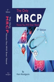 The Only MRCP Notes You Will Ever Need 5th Edition
