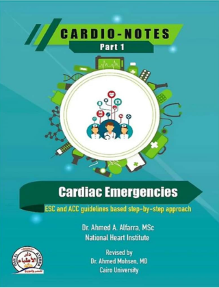 CARDIO NOTES Part 1 : Cardiac Emergencies ESC and ACC Guidelines Based Step by Step Approach